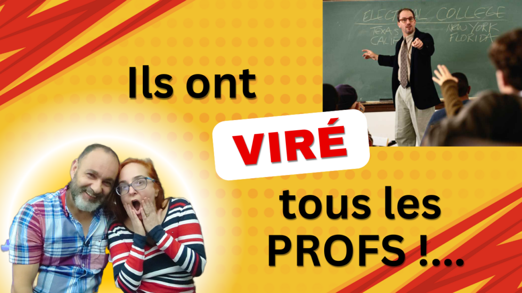 Ils ont VIRÉ tous les PROFS !...