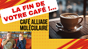 Café alliage moléculaire : la fin de votre (petit) café !...