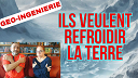 GEO-INGENIERIE - ILS veulent refroidir la Terre !...