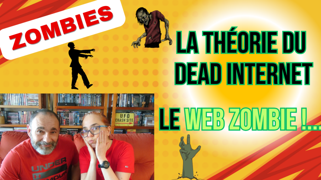 la Théorie du Dead Internet : le WEB ZOMBIE !...