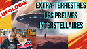 UFOLOGIE | Extra-Terrestres, les preuves Interstellaires