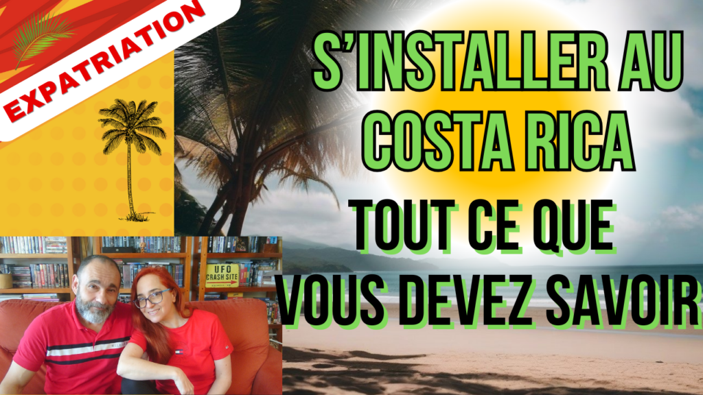 S'installer au Costa Rica : TOUT ce que vous devez SAVOIR...