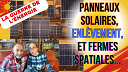 GUERRE DE L'ÉNERGIE | Panneaux solaires Photovoltaïques, Enlèvement et Fermes Spatiales...