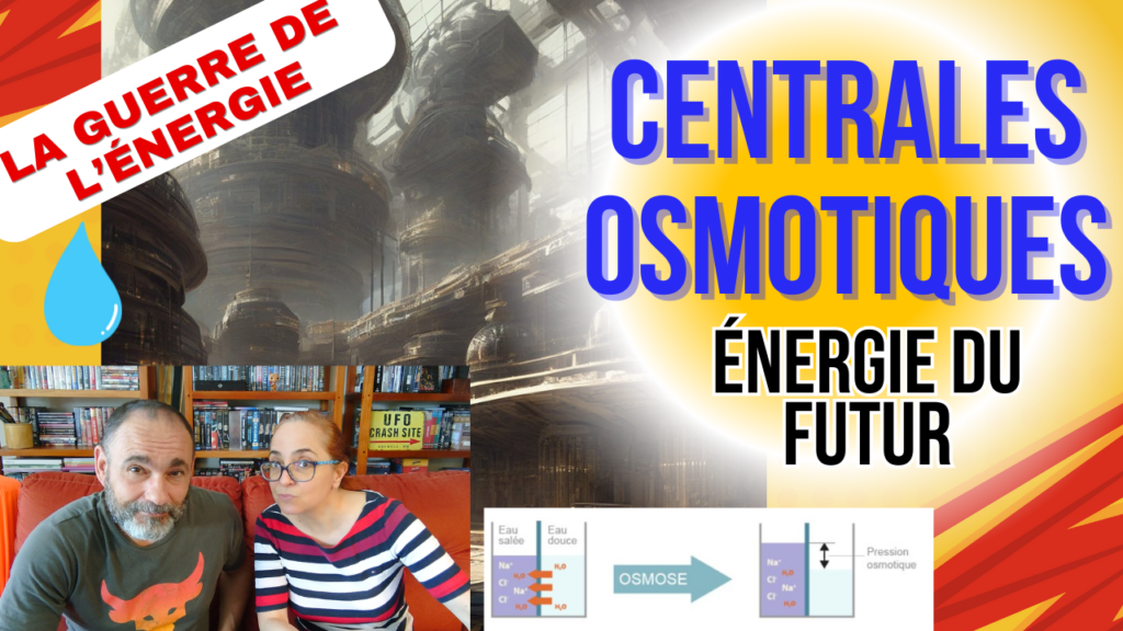 GUERRE DE L'ENERGIE | Centrales Osmotiques, énergie du futur